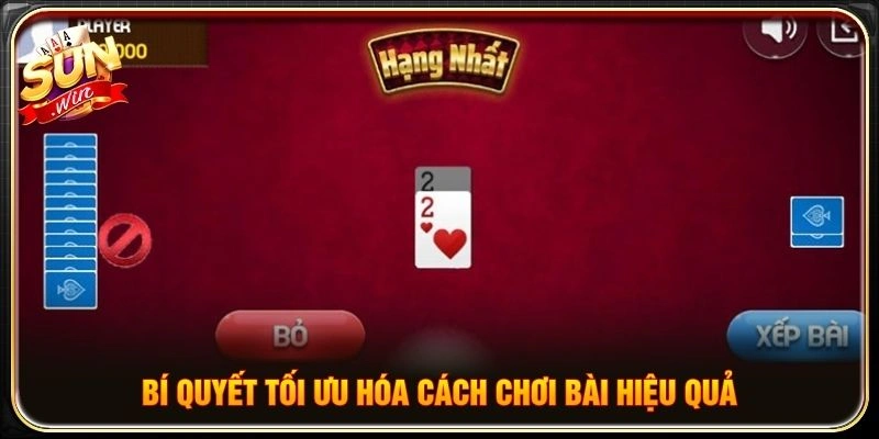Bí quyết tối ưu hóa cách chơi bài hiệu quả