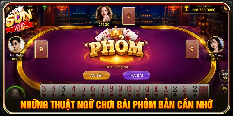 Cách chơi phỏm bản là người chơi cần nhớ các thuật ngữ cụ thể