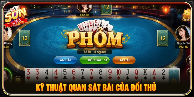 Cách chơi phỏm bản là quan sát bài và cách ra bài của đối thủ