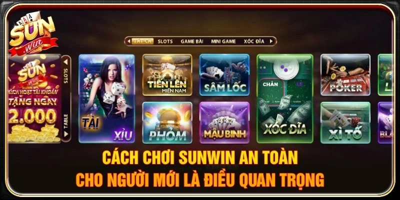 Cách chơi Sunwin an toàn cho người mới là điều quan trọng