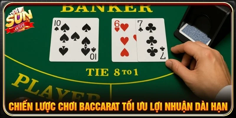 Chiến lược chơi Baccarat tối ưu lợi nhuận dài hạn