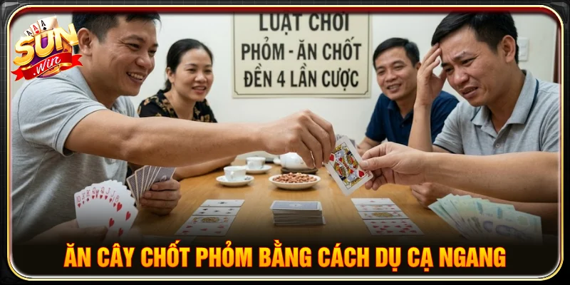 Chiến thuật ăn cây chốt phỏm bằng cách dụ cạ ngang
