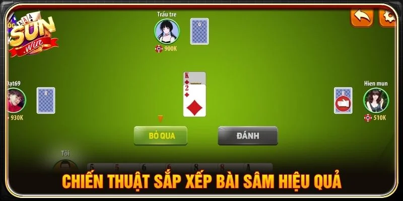 Chiến thuật sắp xếp bài Sâm hiệu quả