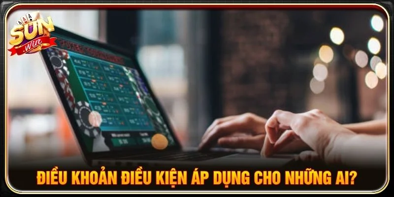 Điều khoản điều kiện SUNWIN được áp dụng cho tất cả người chơi