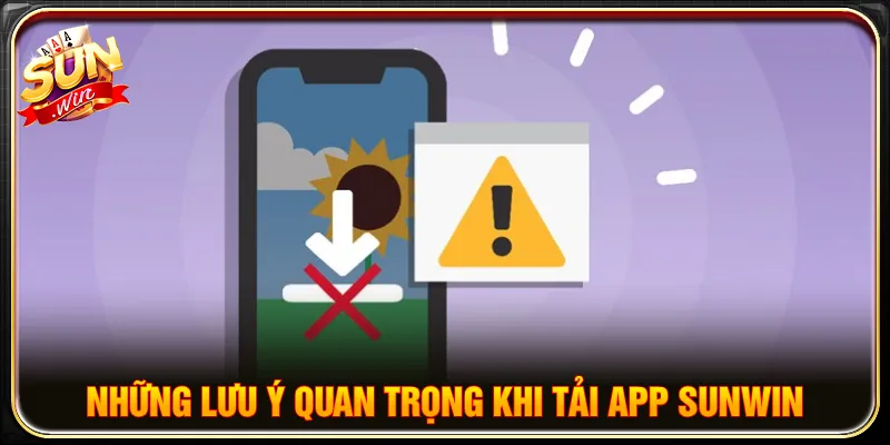 Đọc kỹ các mẹo để tránh thực hiện tải app SUNWIN bị lỗi
