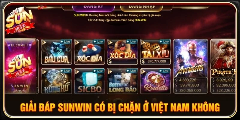 Giải đáp Sunwin có bị chặn ở Việt Nam không