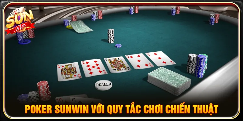 Hướng dẫn chơi Poker SUNWIN chuẩn xác cho hội viên