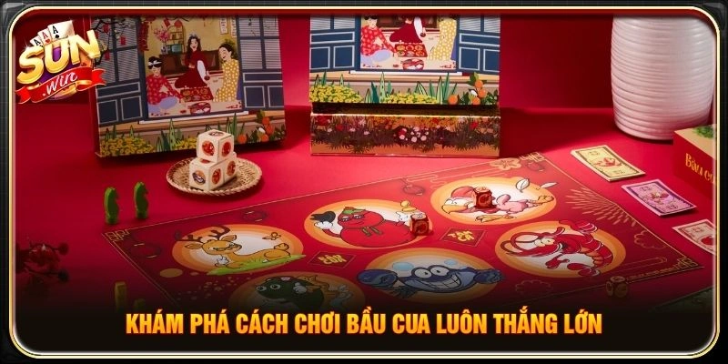Khám phá cách chơi Bầu Cua luôn thắng lớn