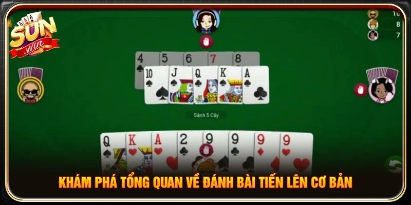Khám phá tổng quan về đánh bài Tiến lên cơ bản
