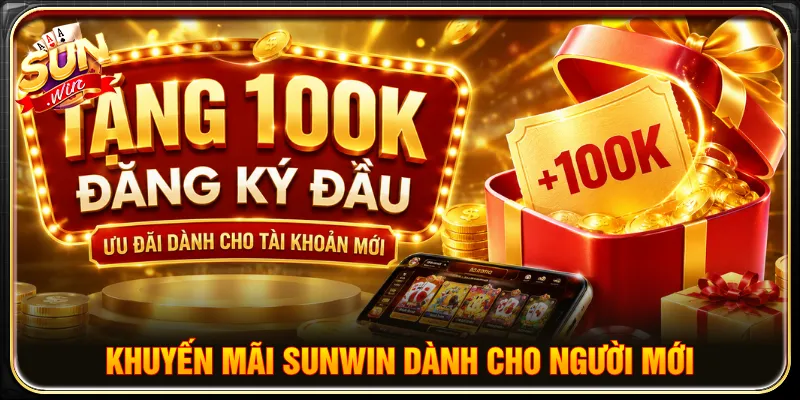 Khuyến mãi SUNWIN đăng ký đầu tối ưu nguồn vốn
