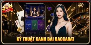 Kỹ Thuật Canh Bài Baccarat Giúp Đọc Bàn Chuẩn Tại SUNWIN
