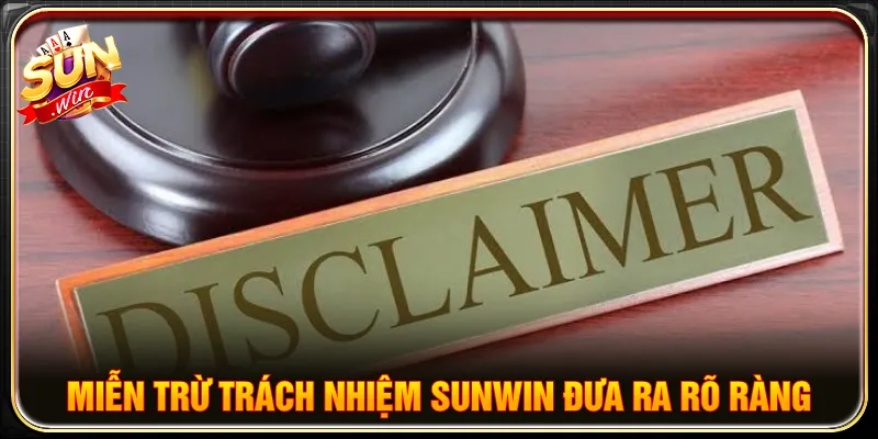 Miễn trừ trách nhiệm SUNWIN giới hạn xử lý hoạt động