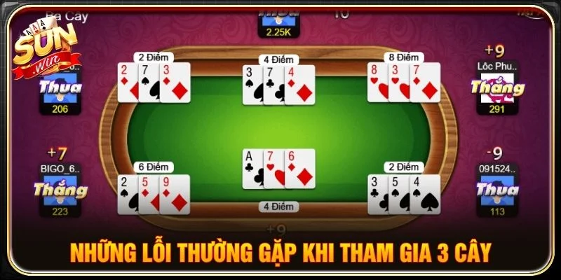 Những lỗi thường gặp khi tham gia 3 cây