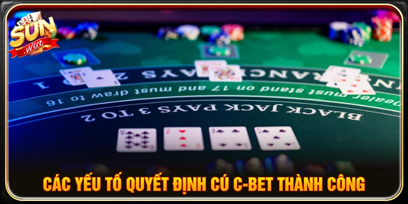Những yếu tố ảnh hưởng đến cú c-bet trong poker thành công hay không
