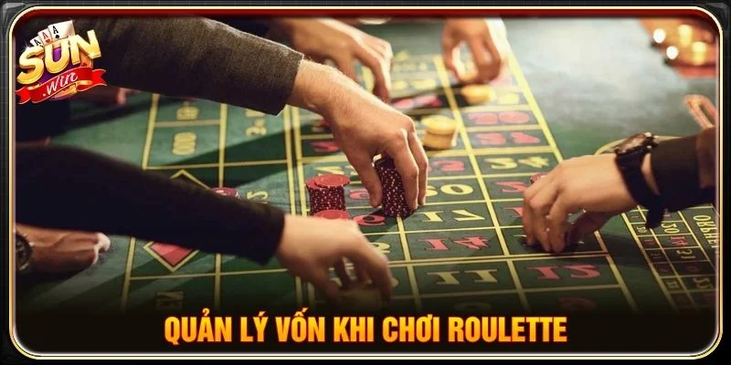 Quản lý vốn khi chơi Roulette