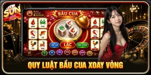 Quy luật bầu cua xoay vòng