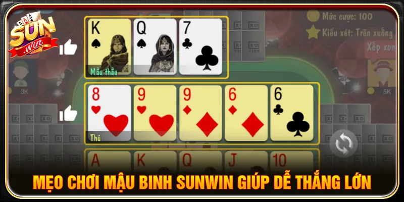 Sắp xếp các quân bài Mậu binh SUNWIN để giành lượt