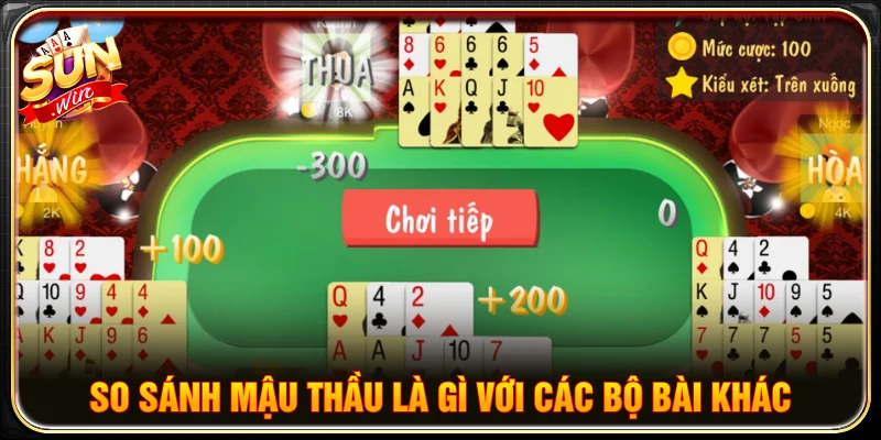 So sánh mậu thầu là gì với các bộ bài khác