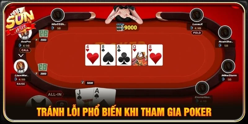 Tránh lỗi phổ biến khi tham gia poker